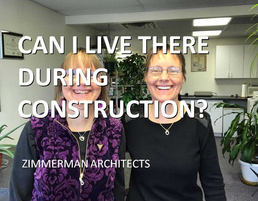 Should I stay during construction?